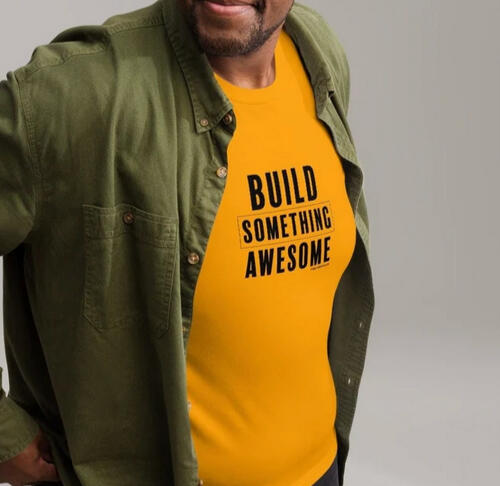 Build Something Awesome T-shirt, Multiple Colors