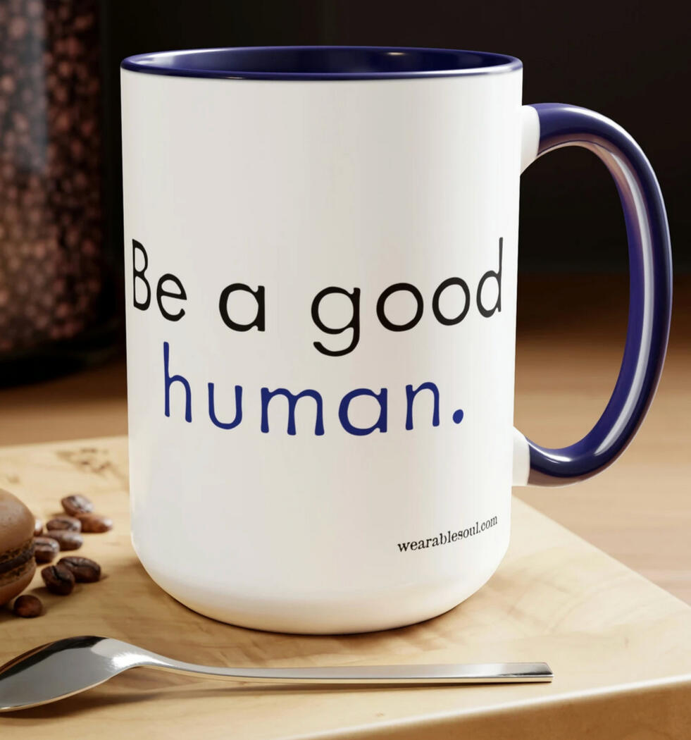 Be a Good Human 15oz Coffee Mug