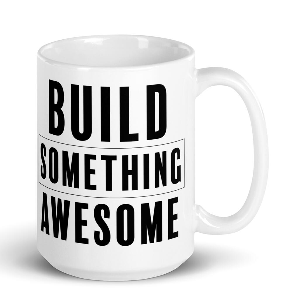 Build Something Awesome 15oz Coffee Mug